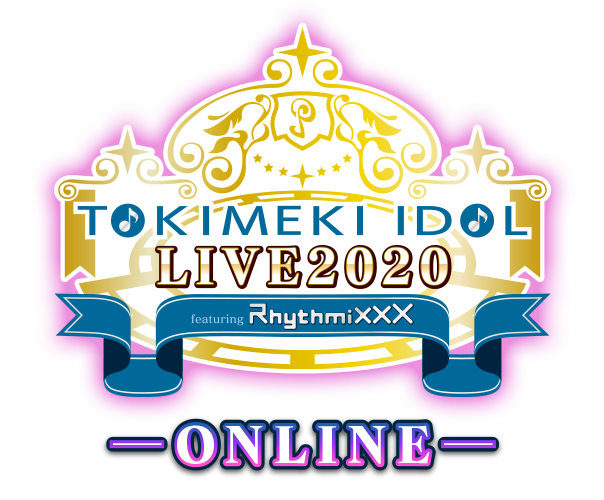 ときめきアイドル LIVE 2020 featuring Rhythmixxx ─ONLINE─