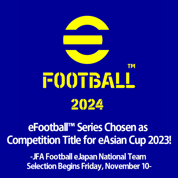 KONAMI LAUNCHES eFootball™ 2024  KONAMI DIGITAL ENTERTAINMENT B.V.