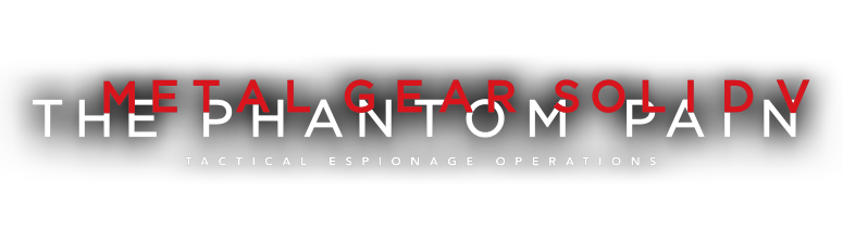 METAL GEAR SOLID V THE PHANTOM PAIN  TACTICAL ESPIONAGE OPERATIONS