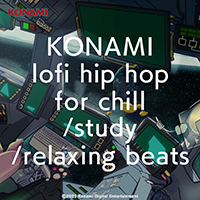 「KONAMI lofi hip hop for chill / study / relaxing beats！」