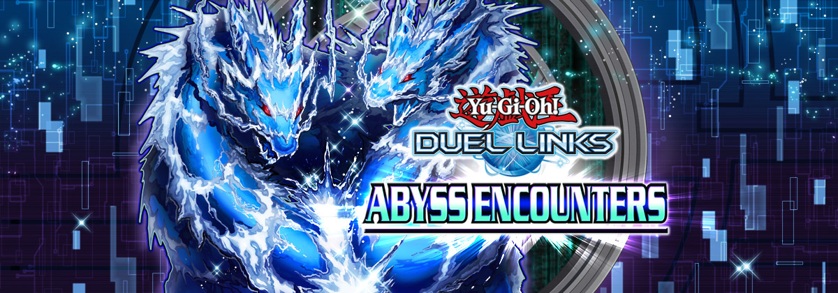 Yu-Gi-Oh! DUEL LINKS Abyss Encounters