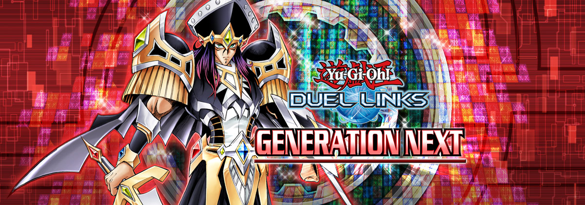 Yu-Gi-Oh! DUEL LINKS GENERATION NEXT