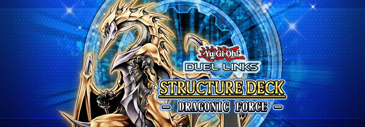 Yu-Gi-Oh! DUEL LINKS STRUCTURE DECK - DRAGONIC FORCE -
