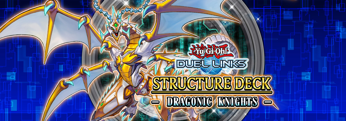 STRUCTURE DECK - DRAGONIC KNIGHTS -
