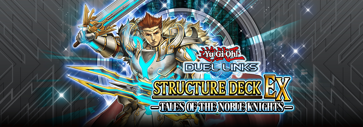 Yu-Gi-Oh! DUEL LINKS STRUCTURE DECK EX - Tales of the Noble Knights -