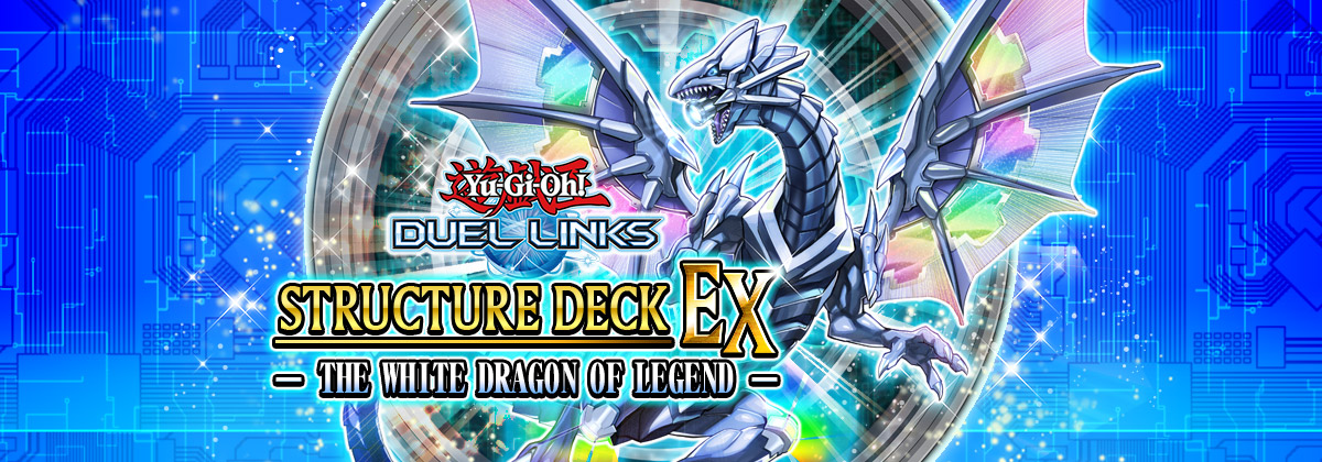 Yu-Gi-Oh! DUEL LINKS STRUCTURE DECK EX - THE WHITE DRAGON OF LEGEND -