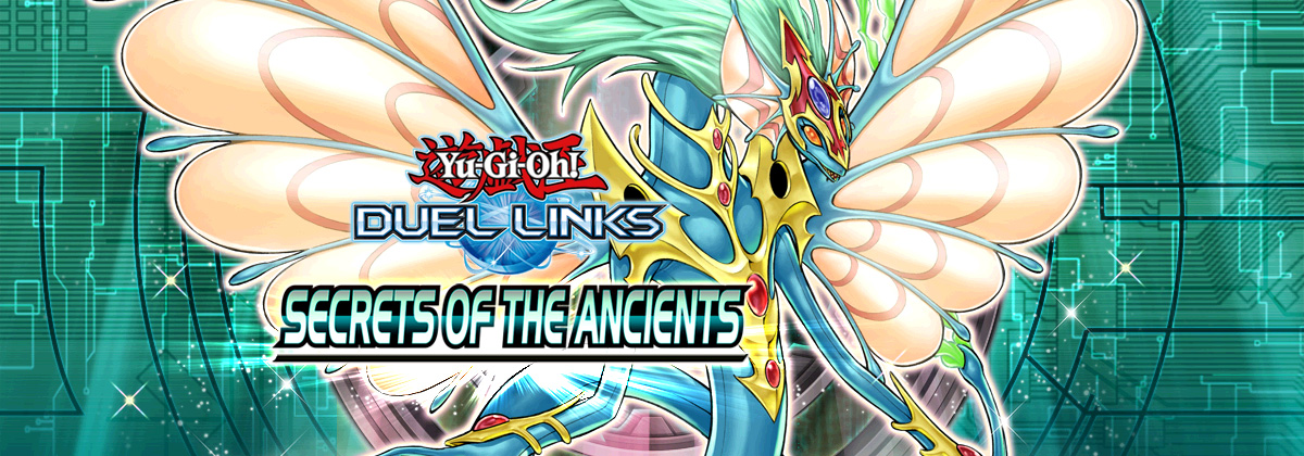 Yu-Gi-Oh! DUEL LINKS SECRETS OF THE ANCIENTS