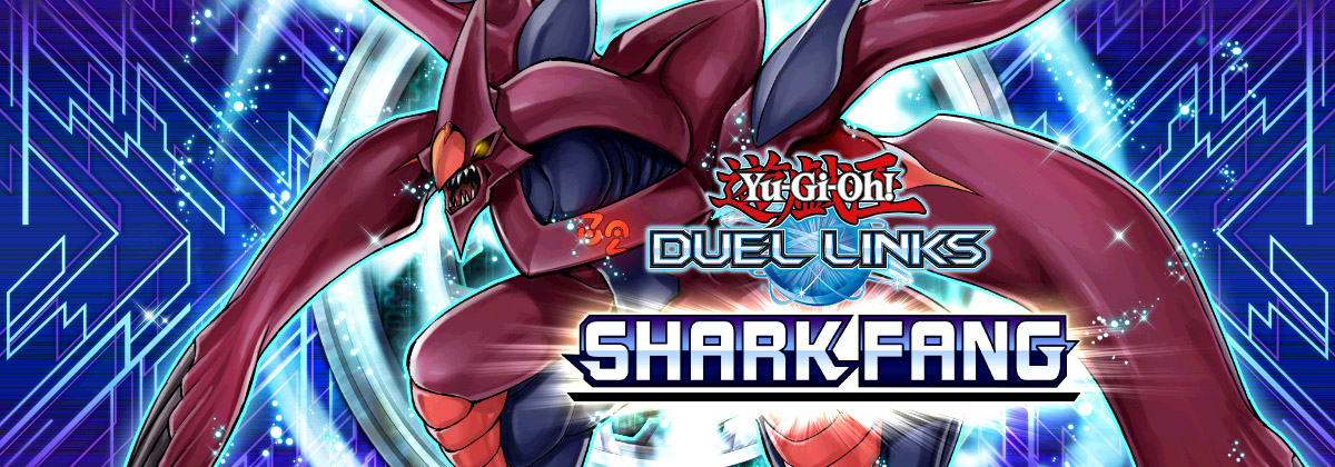 Yu-Gi-Oh! DUEL LINKS Shark Fang