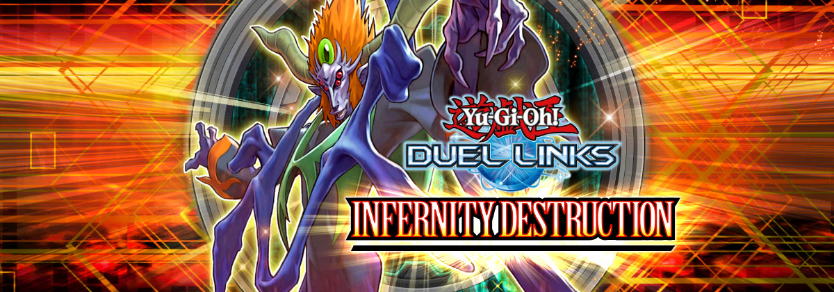 Yu-Gi-Oh! DUEL LINKS Infernity Destruction
