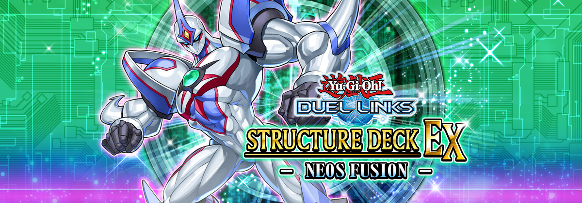 Yu-Gi-Oh! DUEL LINKS STRUCTURE DECK EX – NEOS FUSION -