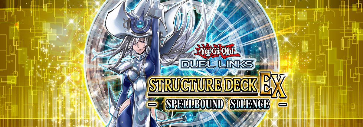 Yu-Gi-Oh! DUEL LINKS STRUCTURE DECK EX - SPELLBOUND SILENCE -