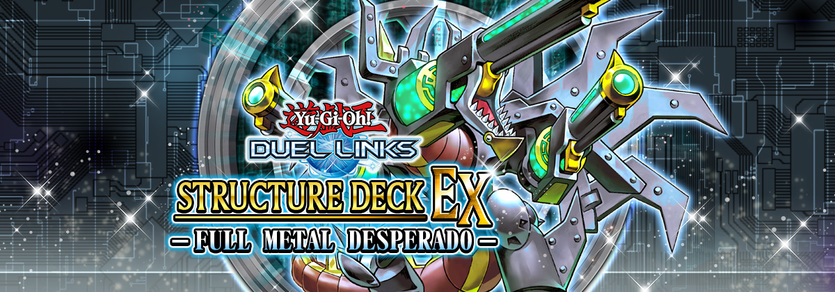 Yu-Gi-Oh! DUEL LINKS STRUCTURE DECK EX - Full Metal Desperado -